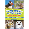 The Cutest Animals of the World Book for Kids: Stunning photos and fun facts about the most adorable animals on the planet! - Hardcover